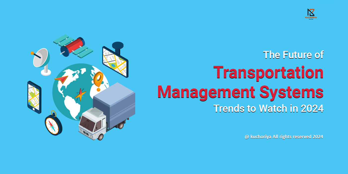 The Future of Transportation Management Systems (TMS): Trends to Watch in 2024