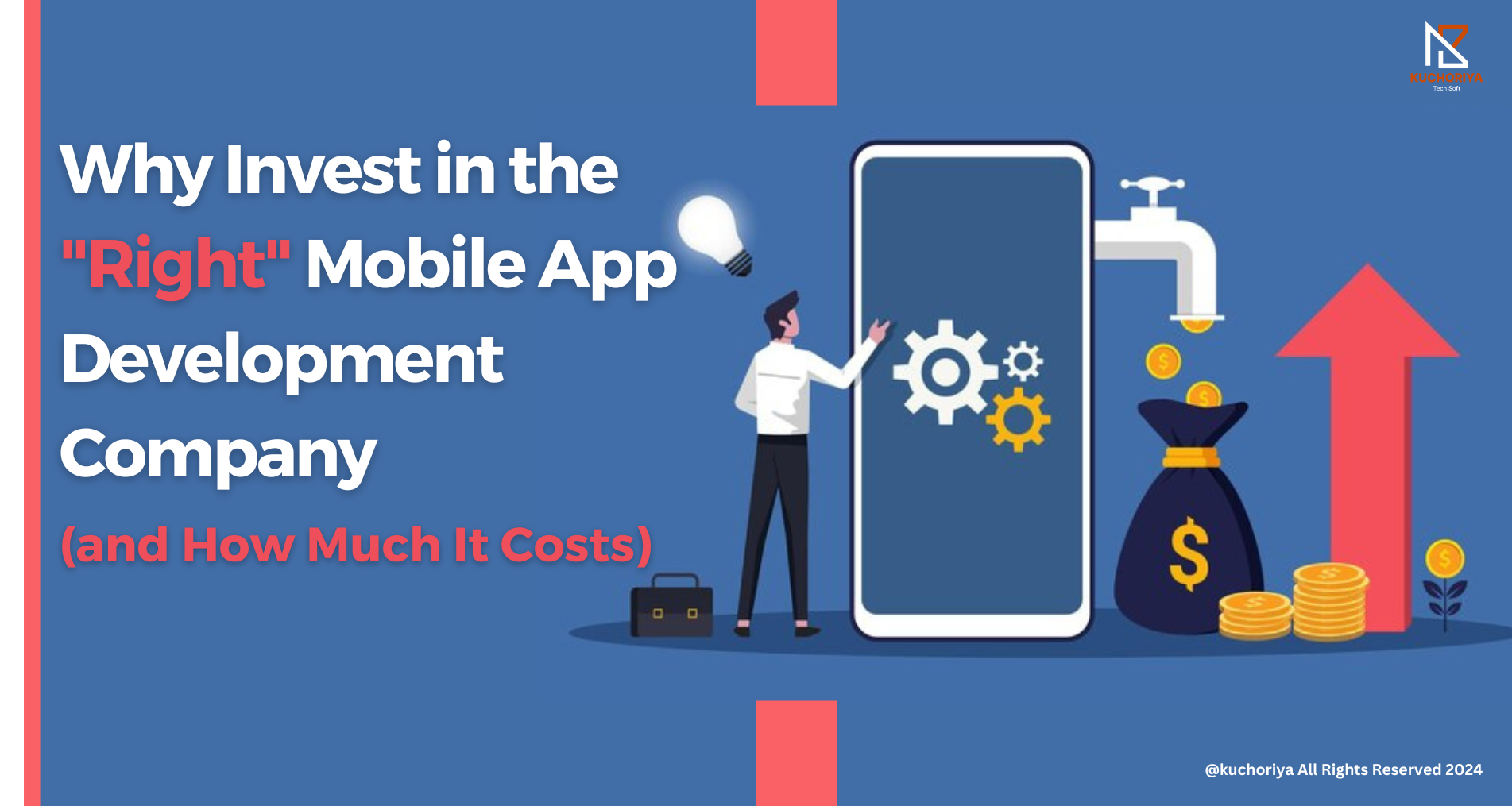 Why Invest in the "Right" Mobile App Development Company (and How Much It Costs)